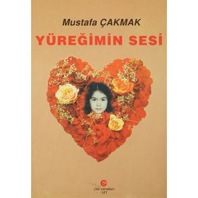 YÜREĞIMIN SESI - MUSTAFA ÇAKMAK