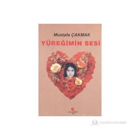 YÜREĞIMIN SESI - MUSTAFA ÇAKMAK