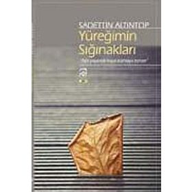 Yüreğimin Sığınakları - Sadettin Altıntop