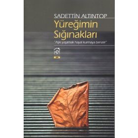 Yüreğimin Sığınakları - Sadettin Altıntop