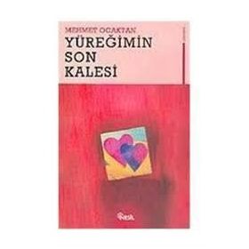 YÜREĞİMİN SON KALESI - MEHMET OCAKTAN