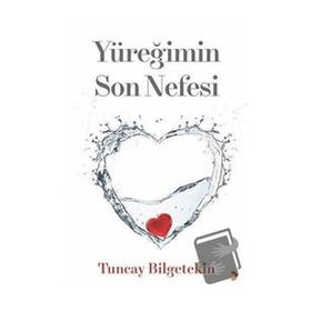 Yüreğimin Son Nefesi - Tuncay Bilgetekin