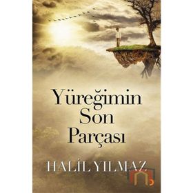Yüreğimin Son Parçası - Halil Yılmaz