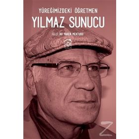Yüreğimizdeki Öğretmen Yılmaz Sunucu - Yılmaz Sunucu
