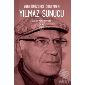 Yüreğimizdeki Öğretmen Yılmaz Sunucu - Yılmaz Sunucu