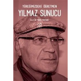 Yüreğimizdeki Öğretmen Yılmaz Sunucu - Yılmaz Sunucu