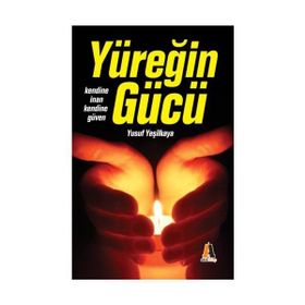 YÜREĞİN GÜCÜ - YUSUF YEŞİLKAYA
