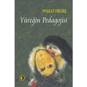 Yüreğin Pedagojisi - Paulo Freire - Ütopya Yayınevi