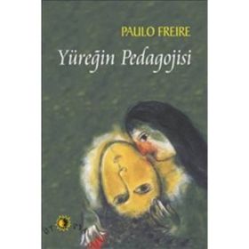 Yüreğin Pedagojisi - Paulo Freire - Ütopya Yayınevi