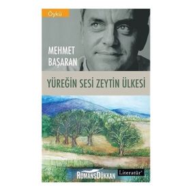 YÜREĞİN SESI ZEYTIN ÜLKESİ - MEHMET BAŞARAN