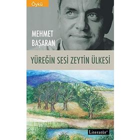 YÜREĞİN SESI ZEYTIN ÜLKESİ - MEHMET BAŞARAN