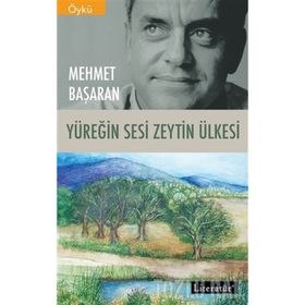YÜREĞİN SESI ZEYTIN ÜLKESİ - MEHMET BAŞARAN
