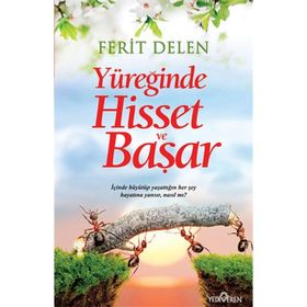 Yüreğinde Hisset ve Başar - Ferit Delen