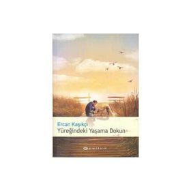 Yüreğindeki Yaşama Dokun - Ercan Kasıkçı