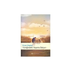 Yüreğindeki Yaşama Dokun - Ercan Kasıkçı