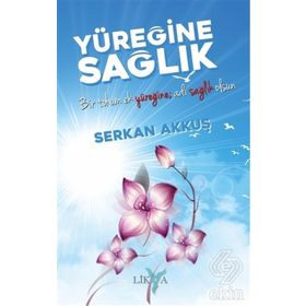 Yüreğine Sağlık - Serkan Akkuş