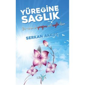Yüreğine Sağlık - Serkan Akkuş