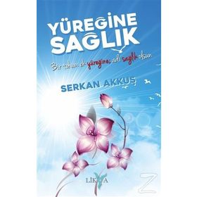 Yüreğine Sağlık - Serkan Akkuş