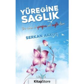 Yüreğine Sağlık - Serkan Akkuş