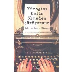 Yüreğini Kolla Ölmeden Çürüyorsun : Gabriel Garcia Marquez - Kıvanç Kardeşler