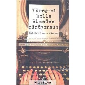 Yüreğini Kolla Ölmeden Çürüyorsun : Gabriel Garcia Marquez - Kıvanç Kardeşler