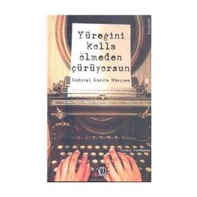 Yüreğini Kolla Ölmeden Çürüyorsun : Gabriel Garcia Marquez - Kıvanç Kardeşler