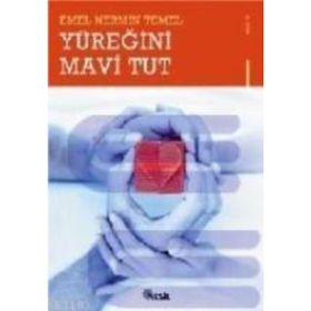 YÜREĞİNİ MAVI TUT - EMEL NERMIN TEMEL