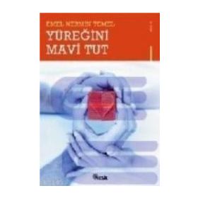 YÜREĞİNİ MAVI TUT - EMEL NERMIN TEMEL