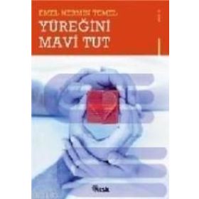 YÜREĞİNİ MAVI TUT - EMEL NERMIN TEMEL