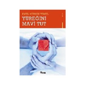 YÜREĞİNİ MAVI TUT - EMEL NERMIN TEMEL