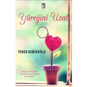 Yüreğini Uzat - Yener Demiroğlu
