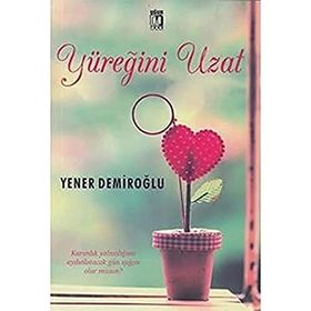 Yüreğini Uzat - Yener Demiroğlu
