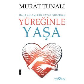 YÜREĞINLE YAŞA - MURAT TUNALI