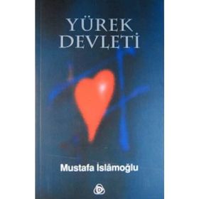 YÜREK DEVLETI - MUSTAFA İSLAMOĞLU