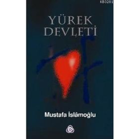 YÜREK DEVLETI - MUSTAFA İSLAMOĞLU