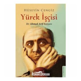 Yürek İşçisi: Bir Ahmed Arif Romanı - Ahmed Arif