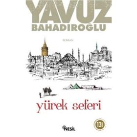 YÜREK SEFERI - YAVUZ BAHADIROĞLU