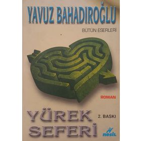 YÜREK SEFERI - YAVUZ BAHADIROĞLU