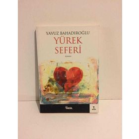 YÜREK SEFERI - YAVUZ BAHADIROĞLU