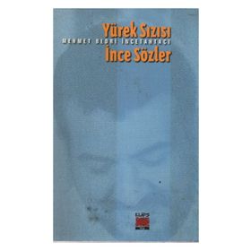 YÜREK SIZISI İNCE SÖZLER - MEHMET BEDRI İNCETAHTACI