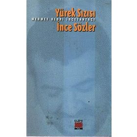 YÜREK SIZISI İNCE SÖZLER - MEHMET BEDRI İNCETAHTACI