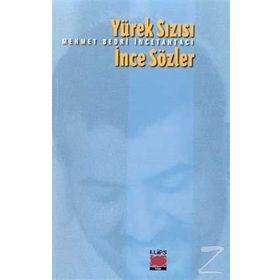 YÜREK SIZISI İNCE SÖZLER - MEHMET BEDRI İNCETAHTACI