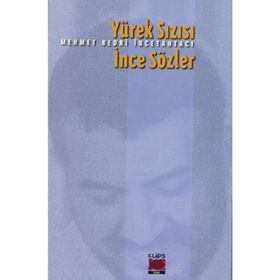 YÜREK SIZISI İNCE SÖZLER - MEHMET BEDRI İNCETAHTACI