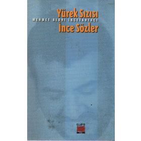 YÜREK SIZISI İNCE SÖZLER - MEHMET BEDRI İNCETAHTACI