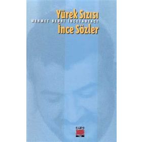 YÜREK SIZISI İNCE SÖZLER - MEHMET BEDRI İNCETAHTACI