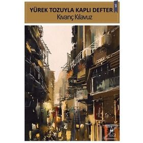 Yürek Tozuyla Kaplı Defter - Kıvanç Kılavuz