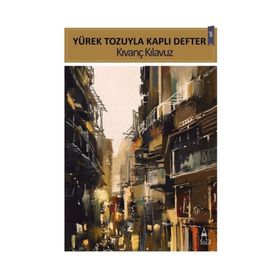 Yürek Tozuyla Kaplı Defter - Kıvanç Kılavuz