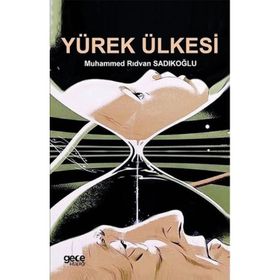 Yürek Ülkesi - Muhammed Rıdvan Sadıkoğlu