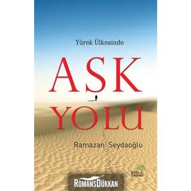 Yürek Ülkesinde Aşk Yolu - Ramazan Seydaoğlu
