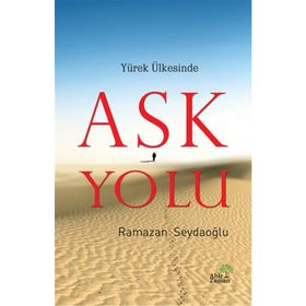 Yürek Ülkesinde Aşk Yolu - Ramazan Seydaoğlu